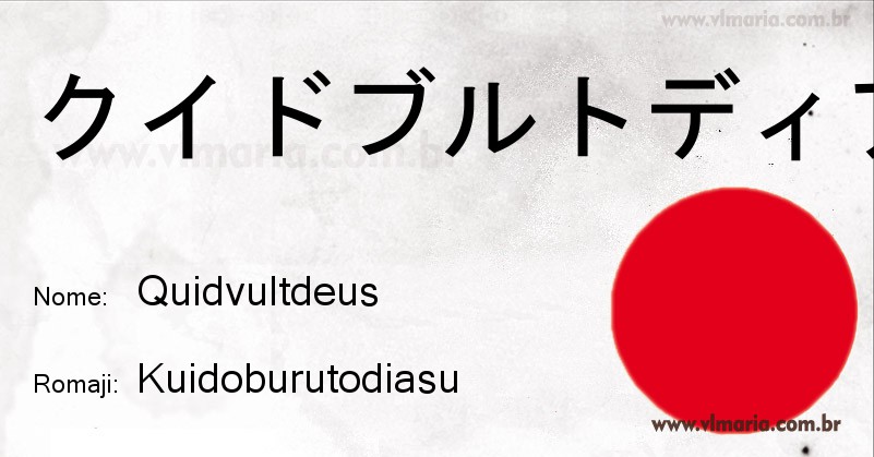 Nome QUIDVULTDEUS em japonês
