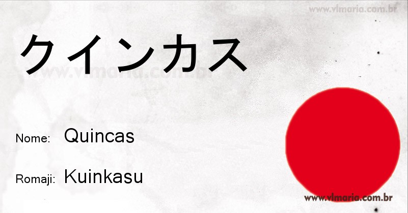 Nome QUINCAS em japonês